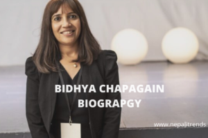BIDHYA CHAPAGAIN BIOGRAPGY
