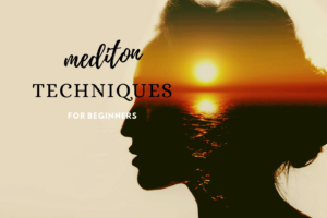 5 most effective meditation techniques for beginners