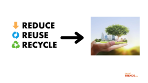 Reduce, Reuse Recycle