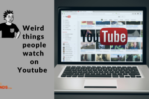 5 Weird things people watch on Youtube
