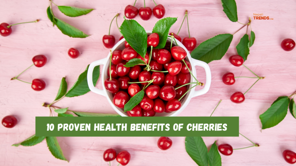 10 proven health benefits of Cherries
