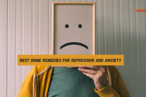 Best home remedies for depression and anxiety