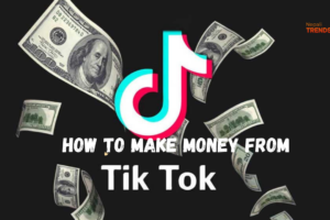 How to make money from TikTok