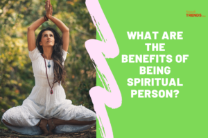 What are the benefits of being spiritual person