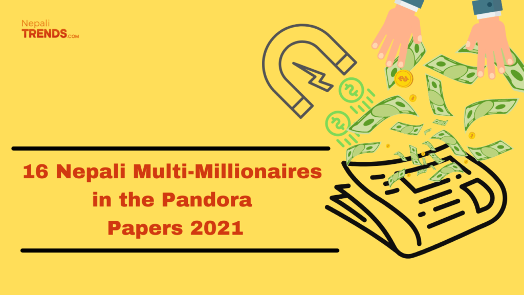 16 Nepali Multi-Millionaires in the Pandora Papers 2021
