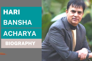 Hari Bansha Acharya Biography