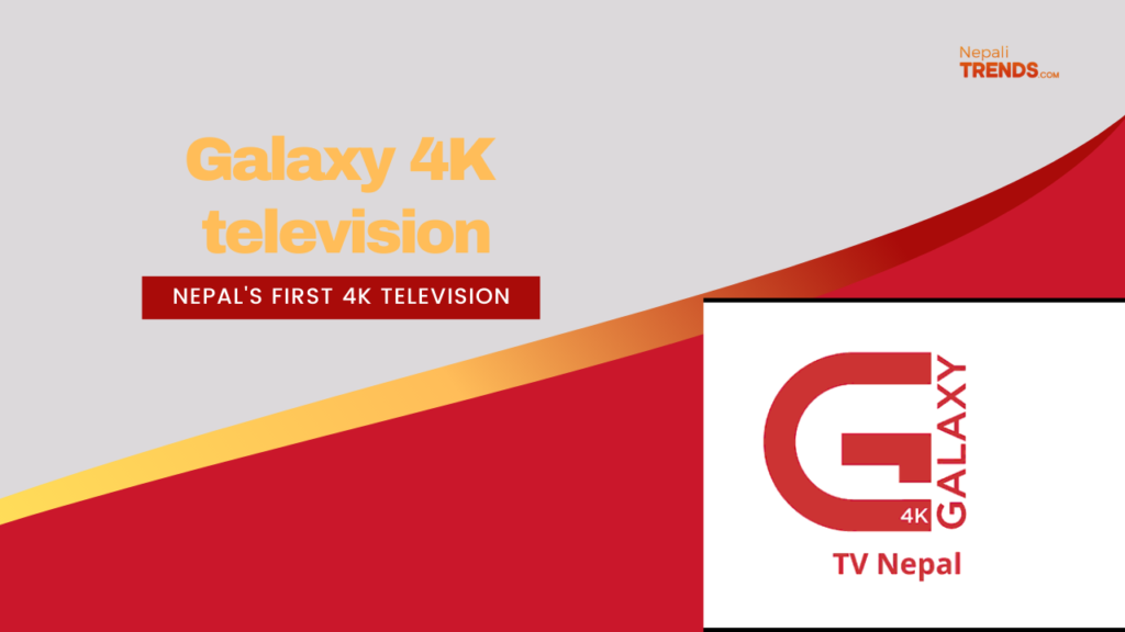 Nepal's first 4k television by Galaxy 4k