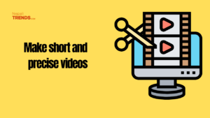 Video editing tips for social media – Make short and precise videos