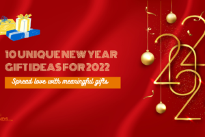 10 Unique New year gift ideas for 2022