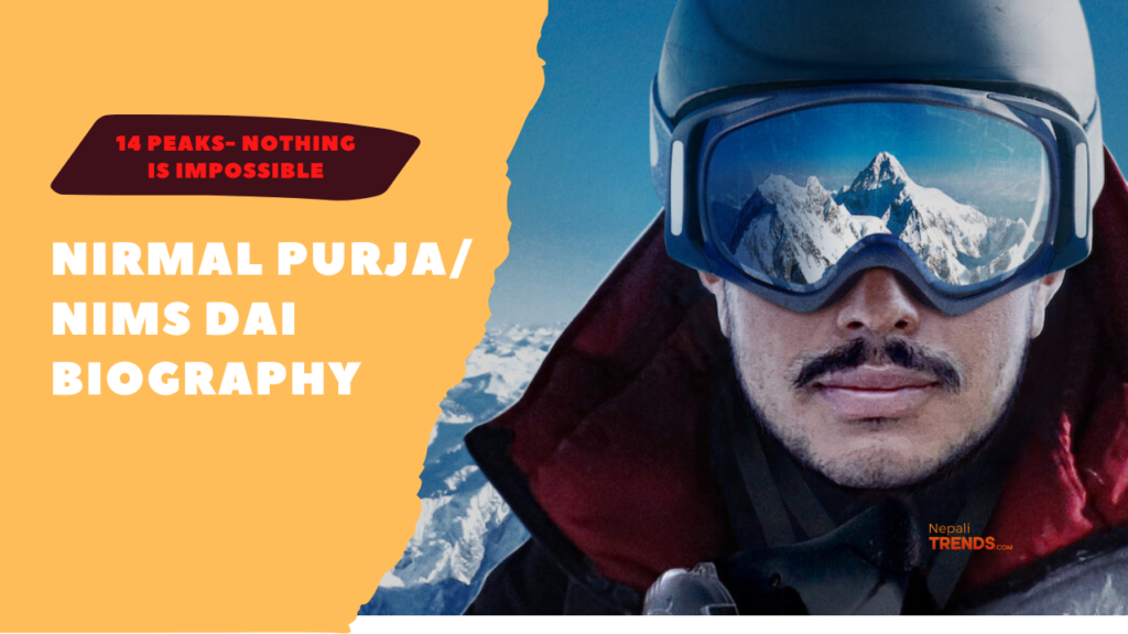 Nirmal Purja/ Nims Dai Biography