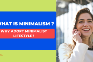 Why adopt minimalist lifestyle