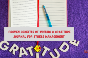 proven benefits of writing a gratitude journal for stress management