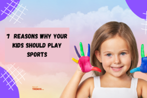 7 Excellent Reasons why your kids should play sports