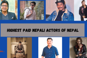 Highest paid Nepali actors of Nepal