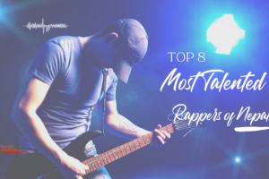 TOP 8 MOST TALENTED NEPALI RAPPERS OF ALL TIME